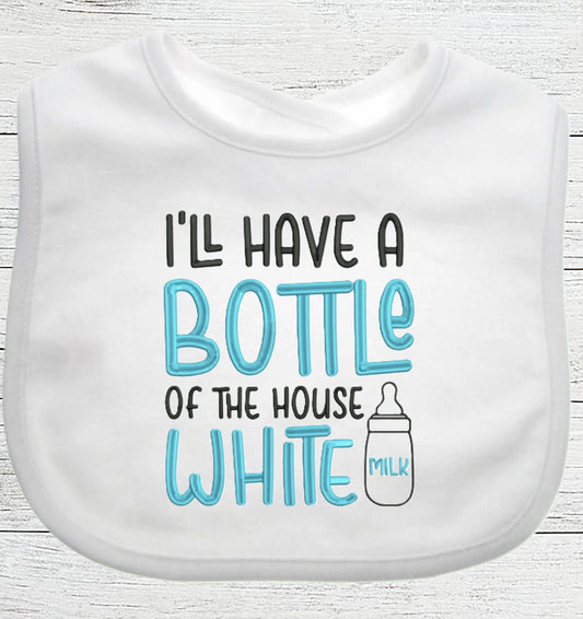 Funny Baby Bib "I'll have a Bottle of House White" Boy Girl EMBROIDERED BIB